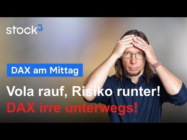 DAX - Was für eine irre Achterbahnfahrt! Ruiniert euch nicht!