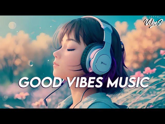 Good Vibes Music  Popular Tiktok Songs 2023 ~ English Songs For Ringtones