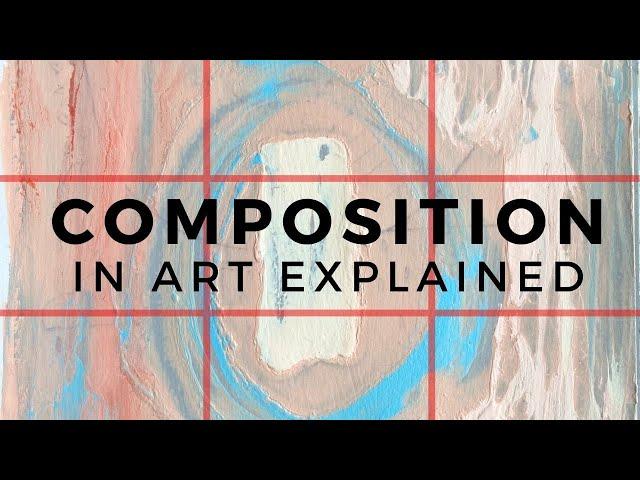 COMPOSITION IN ART EXPLAINED | The Art of Arranging, and Why Composition is Important