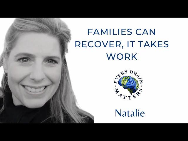 Families Can Recovery, It Takes Work - Natalie