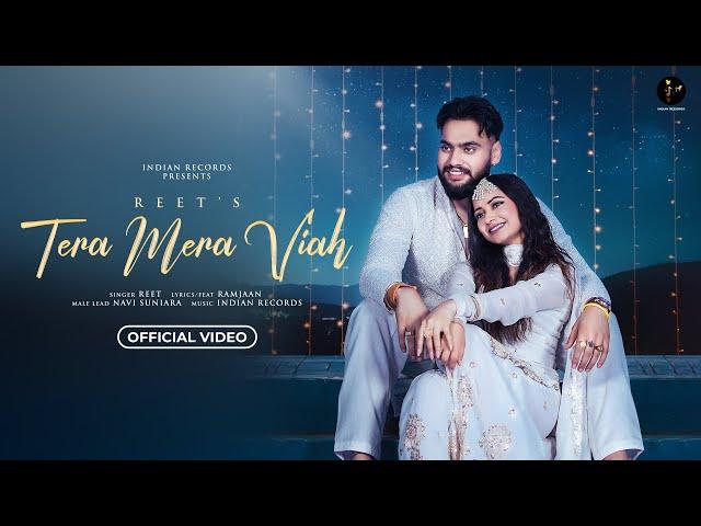 Tera Mera Viah | Reet (Official Video) | Navi Suniara | Ramjaan | New Punjabi Songs 2024 | Out Now!