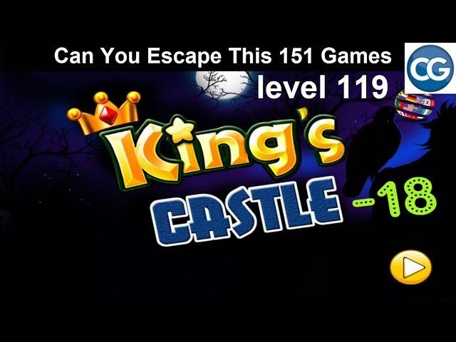 [Walkthrough] Can You Escape This 151 Games level 119 - King's castle 18 - Complete Game