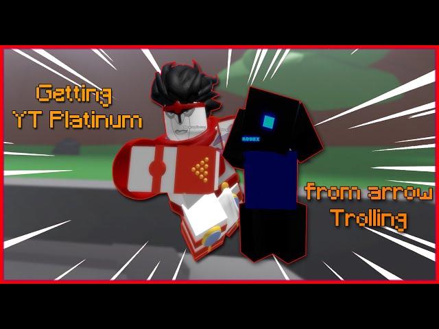 Getting YTPlatinum From Arrows Trolling | A Bizarre Day Modded