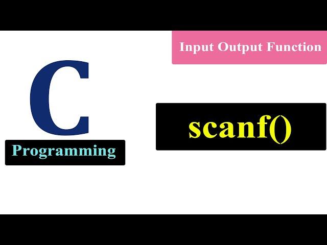 Scanf Function in C Programming | Input Output Functions