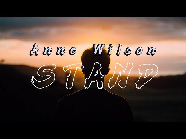 Stand - Anne Wilson (Lyrics)