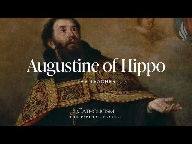 A Life of Heroic Sanctity: Augustine of Hippo