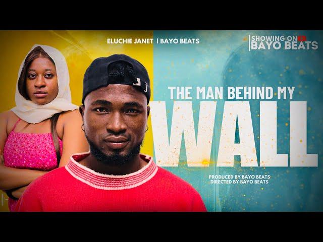 THE MAN BEHIND MY WALL  #latestnigerianmovies