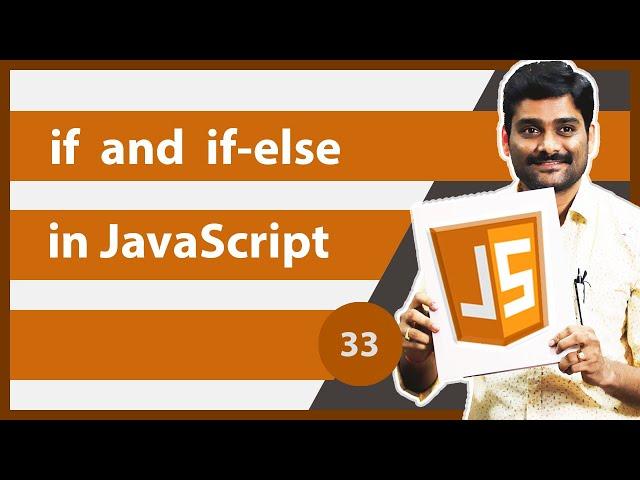 if and if else in JavaScript - JavaScript Tutorial 33