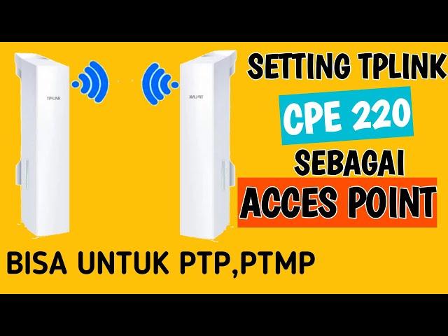 Cara setting tplink cpe 220 sebagai acces point outdoor untuk hotspot voucher