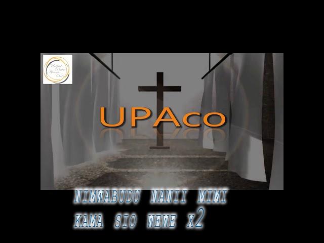 Nimwabudu Nani- Upaco ft Moses Karani ,Jackie Kotira & Nyambura VG