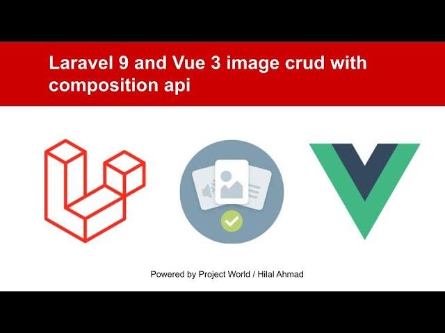 Laravel and Vue Image Crud with composition api in one video 