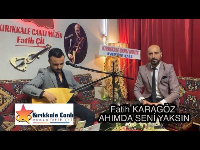 Fatih KARAGÖZ 2022 / Ahımda Seni Yaksın