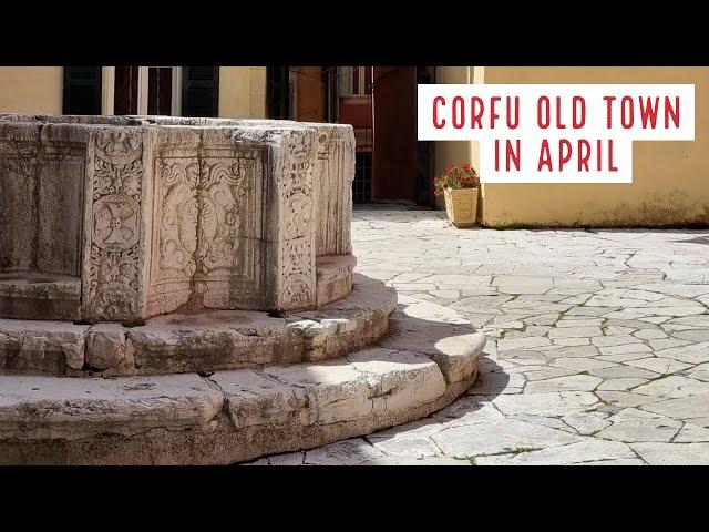 April stroll through Corfu's old town!