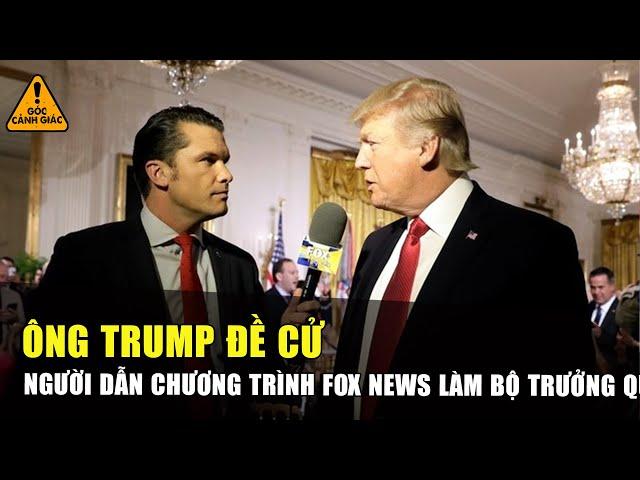 Ông Trump đề cử người dẫn chương trình Fox News làm bộ trưởng quốc phòng Mỹ