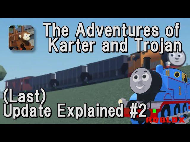 (Last Update Explained #2) "The Adventures of Karter and Trojan"(ROBLOX)