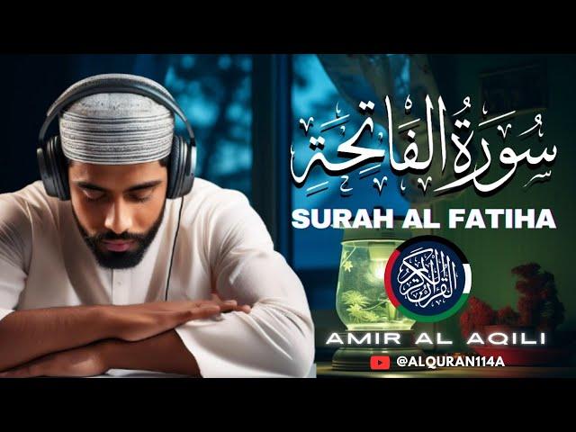 SURAH FAATIHA سورة الفاتحہ | BEAUTIFUL QURAN RECITATION | CHARMING VOICE | @amiralaaqili  #quran