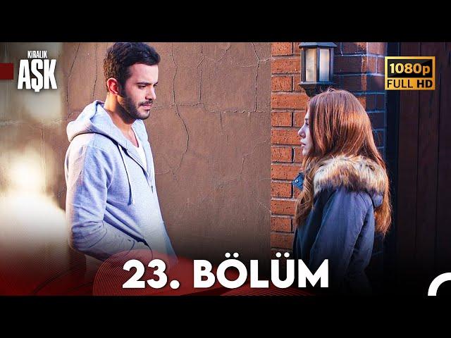 Kiralık Aşk 23. Bölüm Full HD