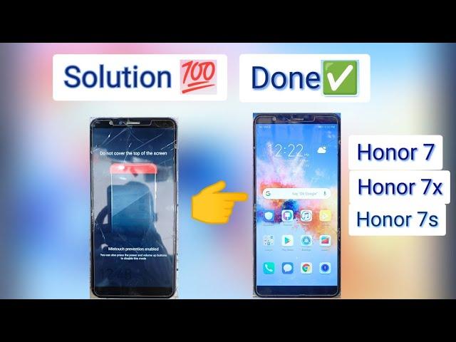 Honor 7/7x/7s|| Do Not Cover The Top of The Screen || Solution 