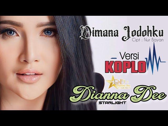 Dimana Jodohku - Dianna Dee Starlight (Versi Koplo)