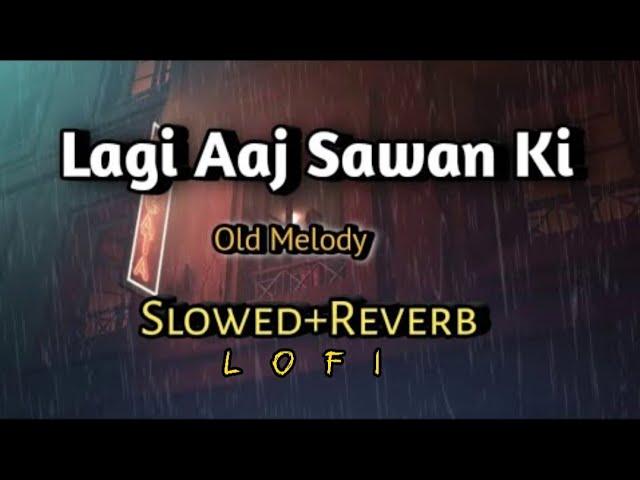 Lagi aaj sawan ki old melody || slowed reverb [Lofi] Suresh wadkar