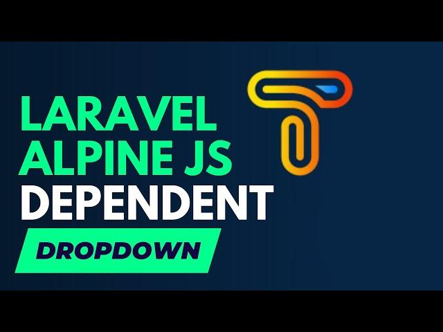 Laravel Alpine JS Dependent Dropdown | Laravel Tutorial