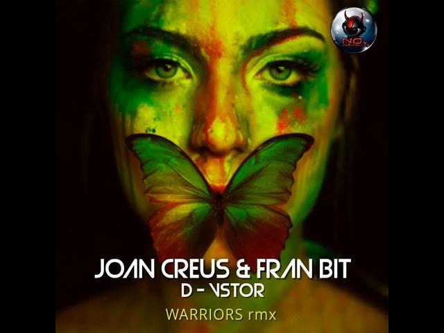 PREVIA Joan Creus & Fran Bit ft D-Vstor - Warriors