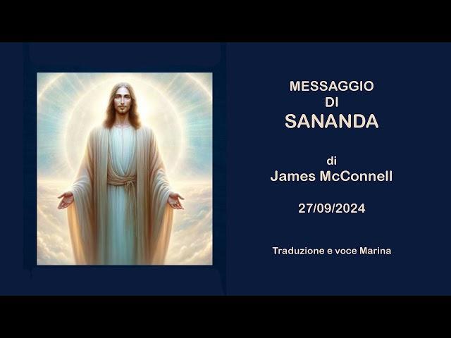 MESSAGGIO DI SANANDA, di James McConnell, 27/09/2024