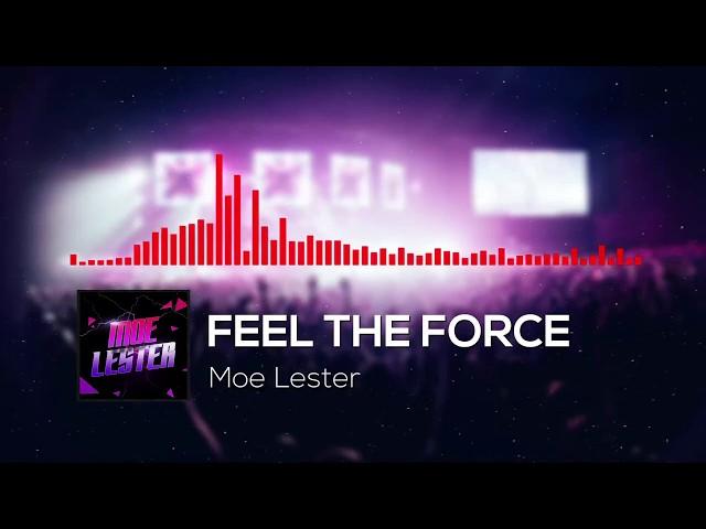 Moe Lester - Feel The Force