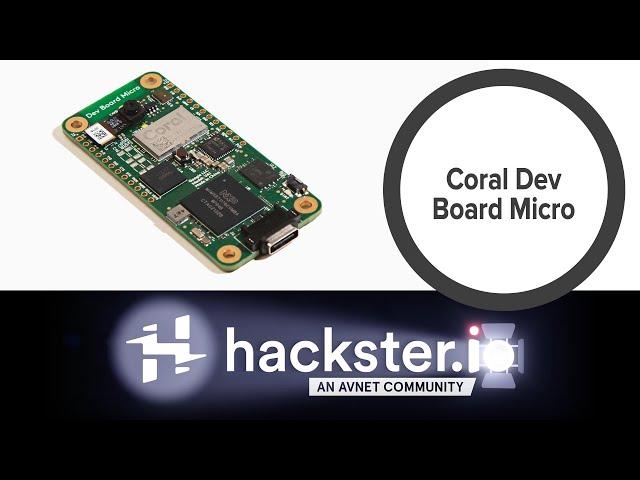 Coral Dev Board Micro // Hackster Spotlight