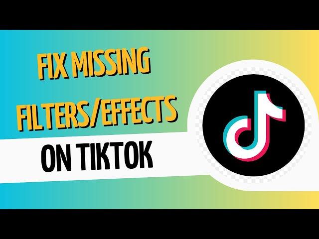 How To Fix Filters/Effects Missing On TikTok (EASY 2023)