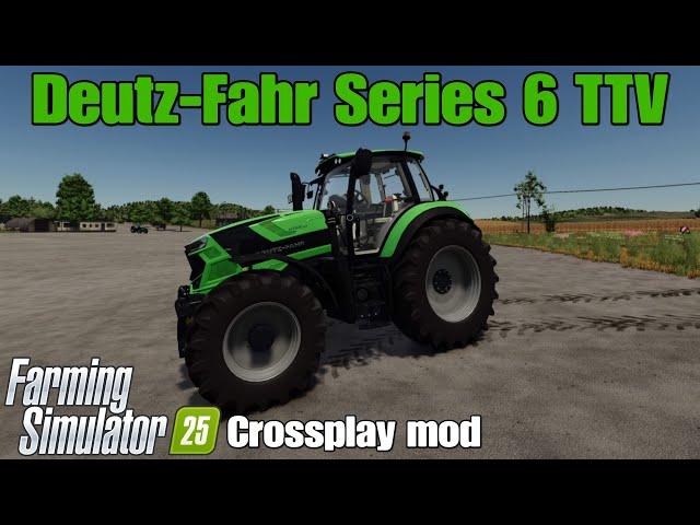 Deutz-Fahr Series 6 TTV / FS25 Crossplay mod