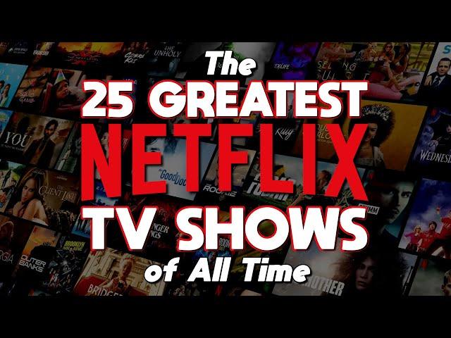 Top 25 Best NETFLIX TV SHOWS of All Time!