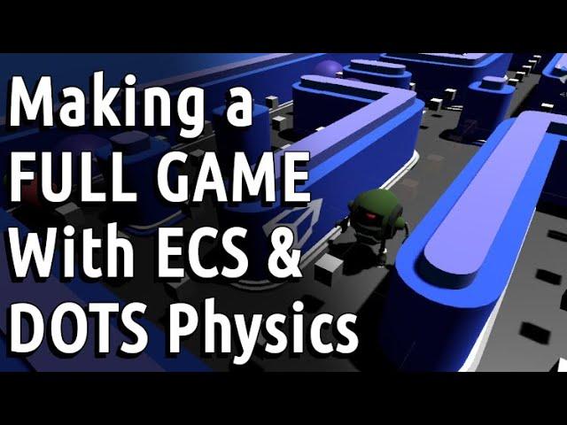 How to make a FULL GAME with UNITY ECS & DOTS PHYSICS