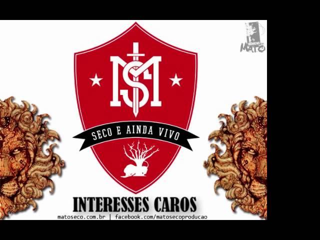 Mato Seco - Interesses Caros