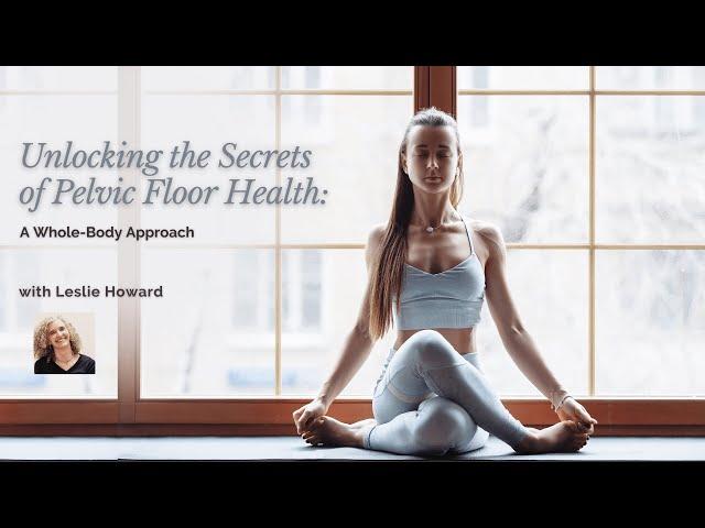 Interview with Leslie Howard | Unlocking the Secrets of Pelvic Floor Health