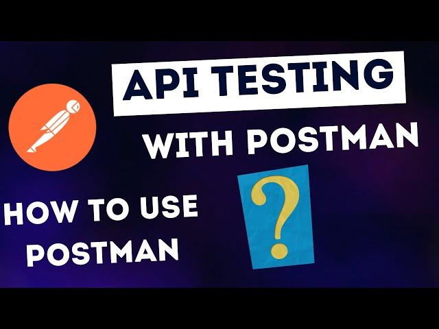 How to use POSTMAN for beginners | API testing in One video | Postman Beginner's Course -API Testing