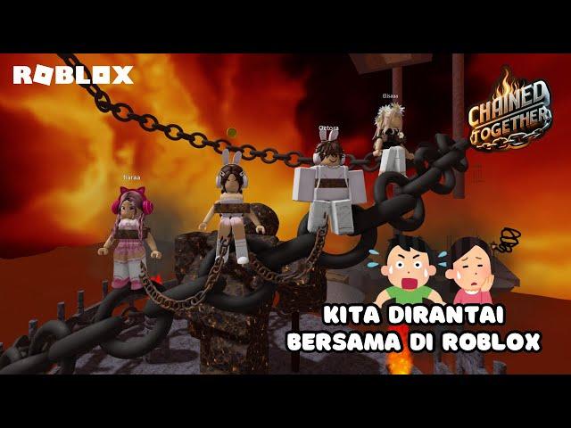 KITA BEREMPAT DIRANTAI BERSAMA TAPI HARUS KABUR DARI NERAKA? | CHAINED TOGETHER ROBLOX