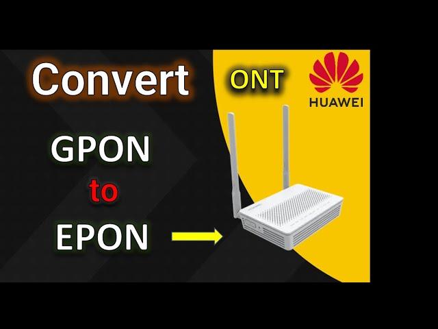 How to Convert GPON to EPON | Convert gpon to epon | huawei gpon to epon | gpon to epon @DoubtEnd