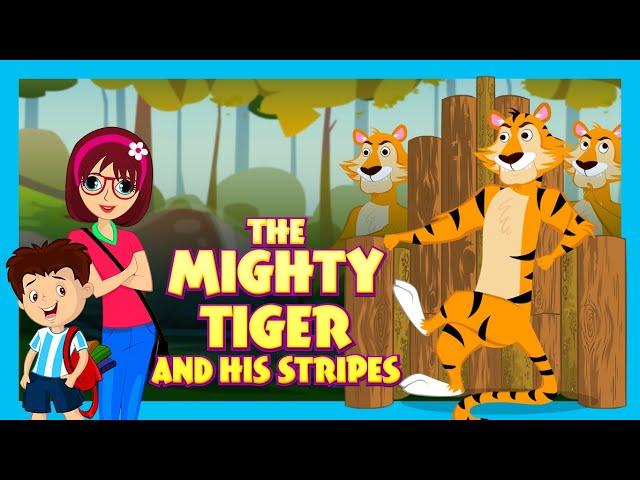 THE MIGHTY TIGER AND HIS STRIPES:Stories For Kids In English | TIA & TOFU | Bedtime Stories For Kids