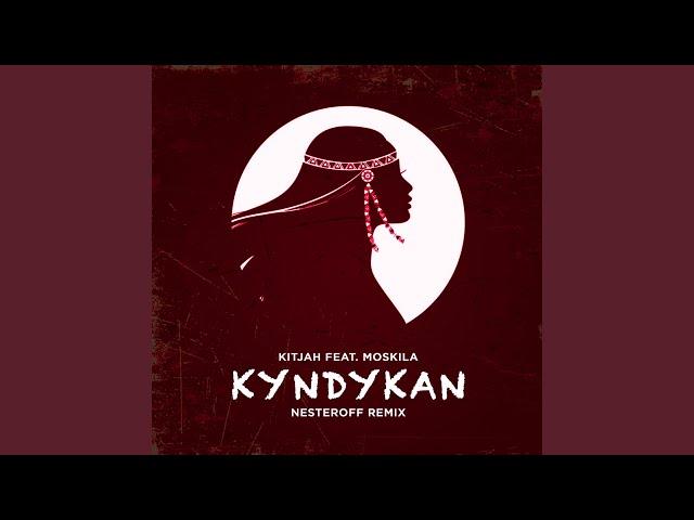 Kyndykan [Nesteroff Remix]