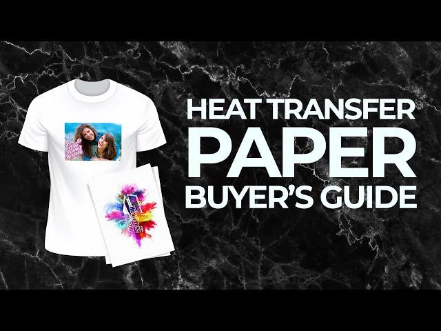 Heat Transfer Paper Guide: Everything You Need to Know!