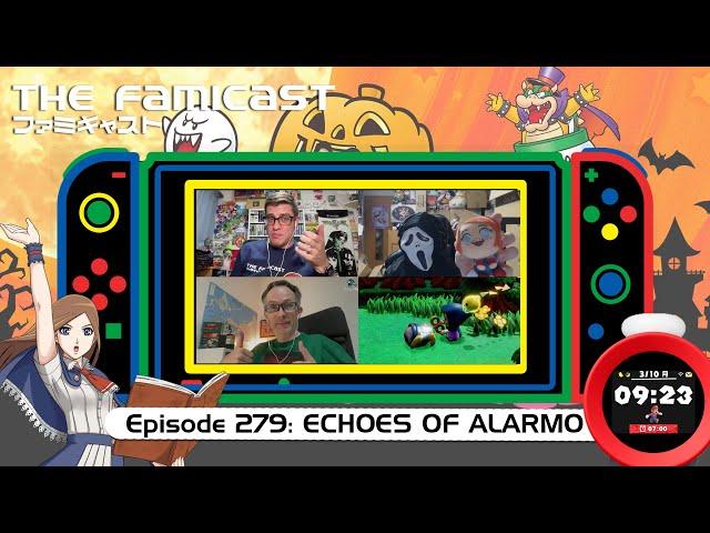 The Famicast 279 - ECHOES OF ALARMO