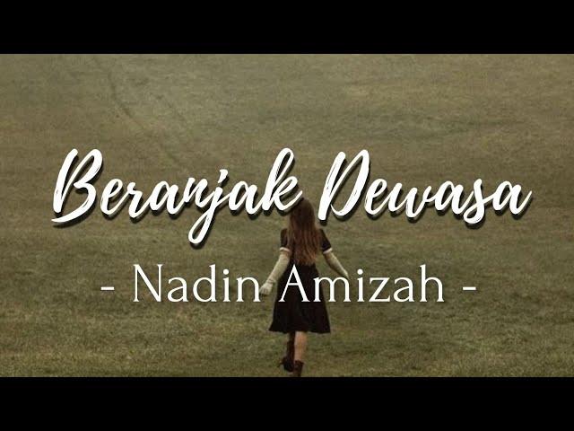 Beranjak Dewasa - Nadin Amizah (lyrics) | Kita beranjak dewasa jauh terburu seharusnya...