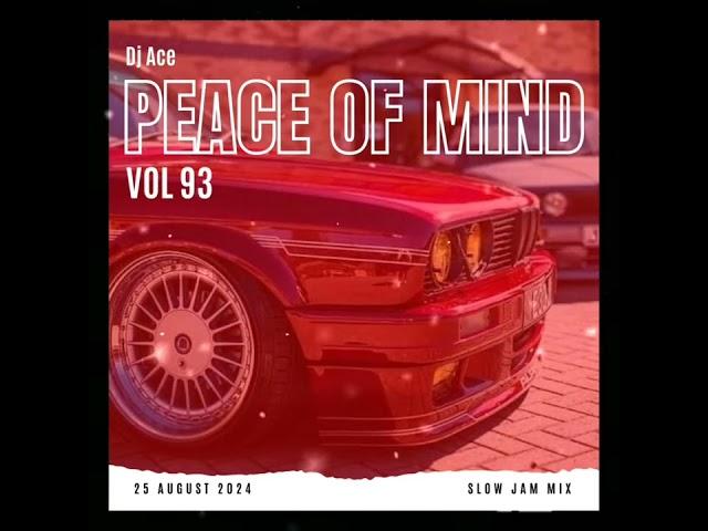 SLOW JAM MIX 2024 | 25 AUGUST | PEACE OF MIND VOL 93 | DJ Ace ️