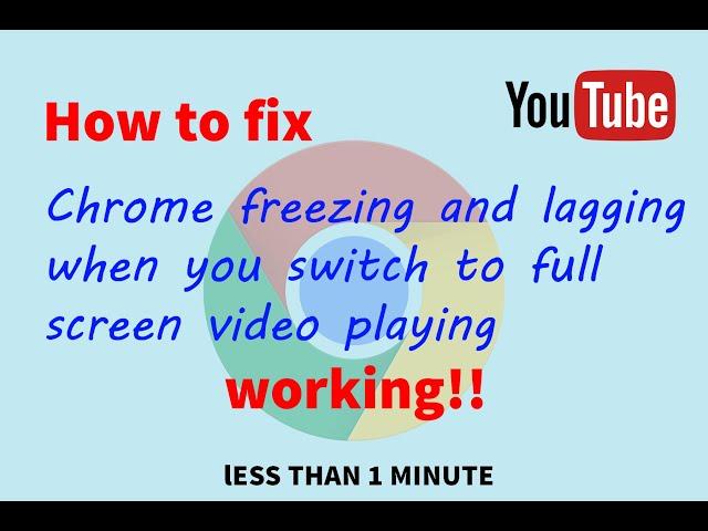 How to fix freezing and lagging in google chrome when you switch to full  screen [100% WORKING!!]