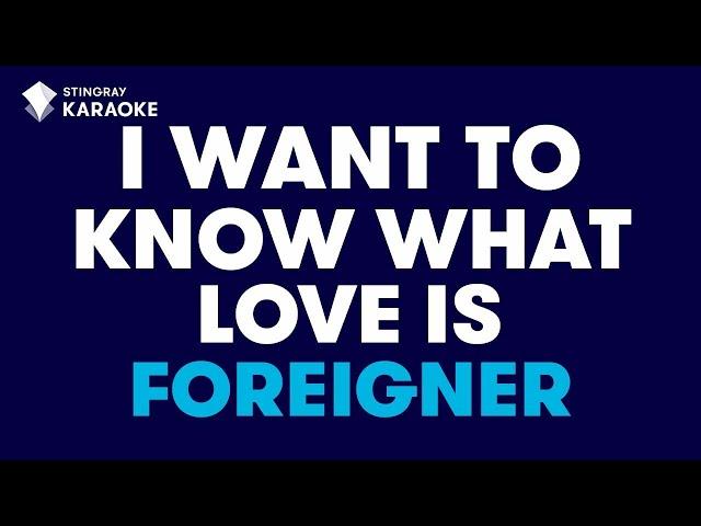 Foreigner - I Want To Know What Love Is (Karaoke With Lyrics)