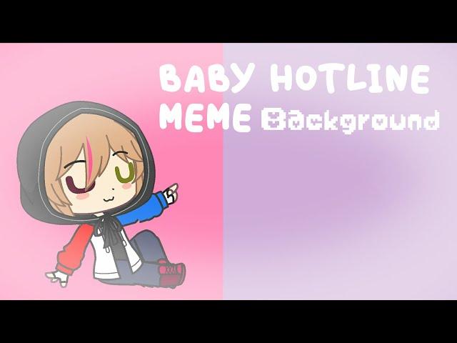 Baby hotline meme (background) //FREE//