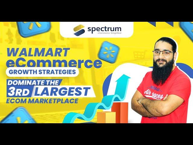 #Walmart #eCommerce Growth Strategies | Dominate the third largest eCom marketplace |spectrumbpo.com