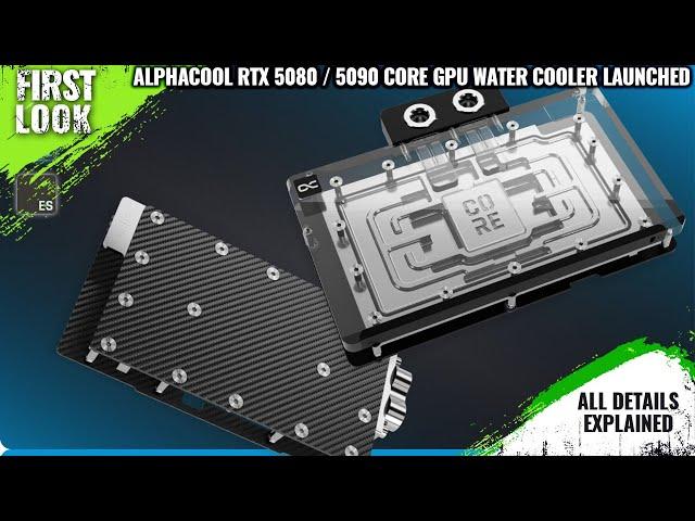 Alphacool RTX 5080 / 5090 Core GPU Water Cooler Launched - Explained All Spec, Features And More