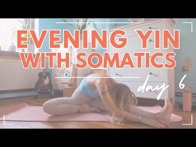 Day 6: Laid-Back Evening Yin Yoga with Somatics Challenge (All Levels, No Props)